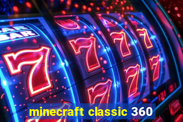 minecraft classic 360